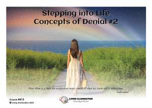 Stepping into Life – Concepts of Denial #2 Course (#413 @MAS)