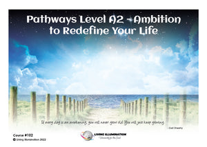Pathways Level A2 – Ambition to Redefine Your Life Course (#102 @AWK) - Living Illumination