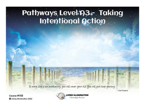 Pathways Level A3 – Taking Intentional Action Course (#103 @AWK) - Living Illumination