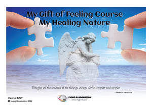 My Healing Nature – My Gift of Feeling Course (#209 @AWK) - Living Illumination