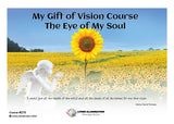 The Eye of My Soul – My Gift of Vision Course (#210 @AWK) - Living Illumination