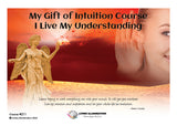 I Live My Understanding – My Gift of Intuition Course (#211 @AWK) - Living Illumination