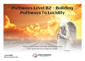 Pathways Level B2 - Building Pathways to Lucidity Course (#302@INT) - Living Illumination