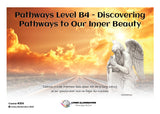 Pathways Level B4 - Discovering Pathways to Our Inner Beauty Course (#304 @INT) - Living Illumination