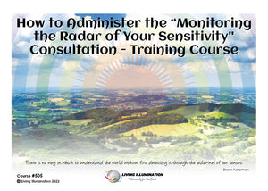 How to Administer the “Monitoring the Radar of Your Sensitivity" Consultation - Training Course (#505 @MAS) - Living Illumination