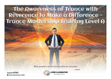 The Awareness of Trance with Reverence to Make a Difference - Trance Mastership Training Course Level A (#7001 @INT) - Living Illumination