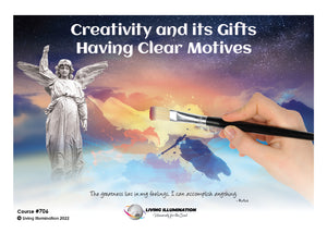 Creativity & Its Gifts: Having Clear Motives Course (#706 @MAS) - Living Illumination