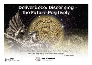 Deliverance: Discerning the Future Positively Course (#709 @INT) - Living Illumination