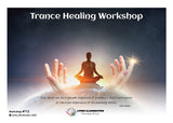 Trance Healing Workshop (#712 @AWK)