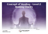 Concept Healing Course – Level 2 – Making Clarity Course (#722 @INT) - Living Illumination