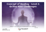 Concept Healing Course – Level 3 – Action Your Challenges Course (#723 @INT) - Living Illumination