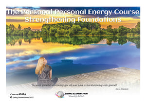 The Personal Personal Energy Course: Strengthen Foundations (#749A @MAS) - Living Illumination