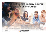 Social Social Energy Course: The Life of the Game (#751C @MAS) - Living Illumination