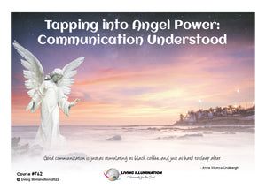 Tapping into Angel Power: Communication Understood Course (#762 @AWK) - Living Illumination