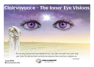 Clairvoyance Revealed: The Inner Eye Visions Course (#763 @AWK) - Living Illumination