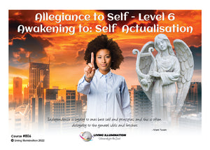 Allegiance to Self-Level 1-Awakening to Self Actualisation Course (#806 @AWK) - Living Illumination
