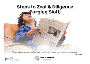 Steps to Zeal & Diligence: Purging Sloth Course (#926 @PRO) - Living Illumination